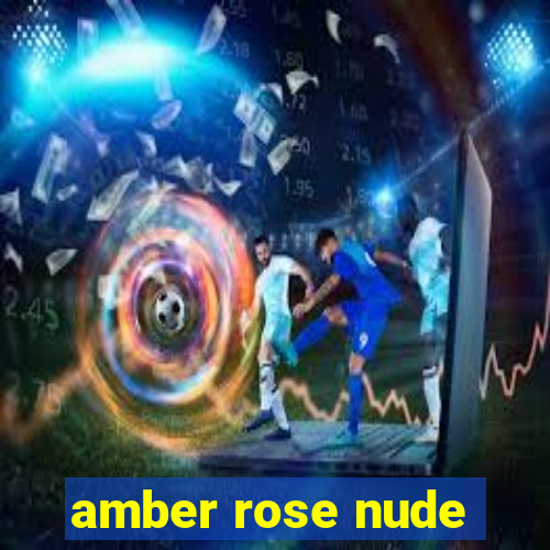 amber rose nude